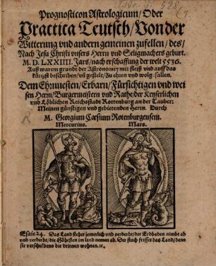 Prognosticon Astrologicum : Oder Practica Teutsch, Von der Witterung und andern gemeinen zufellen ... auf das Jar 1574