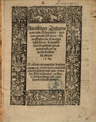Ain schöner Dialogus von aim Schneyder, vnd von ainem Pfarrer, Betreffende die Euangelisch[e]n leer ...