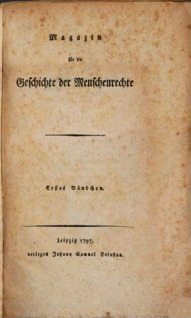 Magazin für die Geschichte der Menschenrechte. 1. 1797