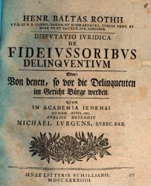 Henr. Baltas. Rothii ... Dispvtatio Ivridica De Fideivssoribvs Delinqventium