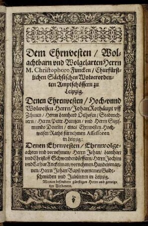 Dem Ehrnvesten/ Wolachtbarn und Wolgelarten Herrn M. Christophoro Funcken [...]