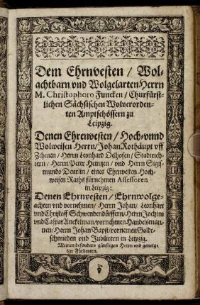 Dem Ehrnvesten/ Wolachtbarn und Wolgelarten Herrn M. Christophoro Funcken [...]