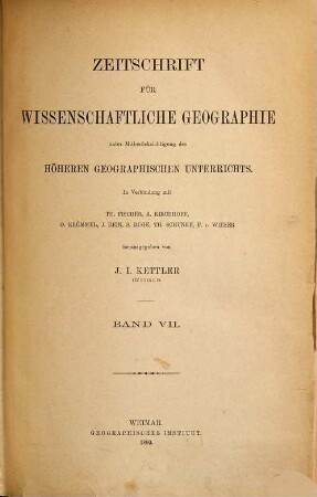 Zeitschrift für wissenschaftliche Geographie : unter Mitberücksichtigung d. höheren geographischen Unterrichts, 7. 1890