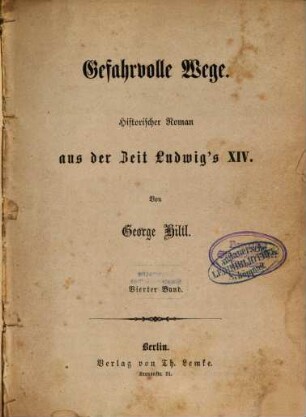 Gefahrvolle Wege : historischer Roman aus der Zeit Ludwig's XIV.. 4