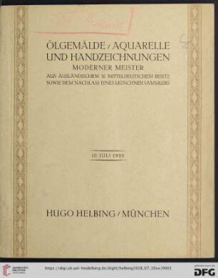 Ölgemälde, Aquarelle und Handzeichnungen moderner Meister : aus ausländischem und mitteldeutschem Besitze sowie dem Nachlass eines Münchener Sammlers; Auktion in der Galerie Hugo Helbing, München, 10. Juli 1928