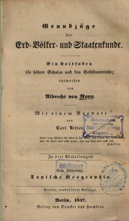 Grundzüge der Erd- Völker- und Staatenkunde : ein Leitfaden für höhere Schulen und den Selbstunterricht, 1. Topische Geographie. - 3., verb. Aufl. - 1847. - XXVIII, 308 S.