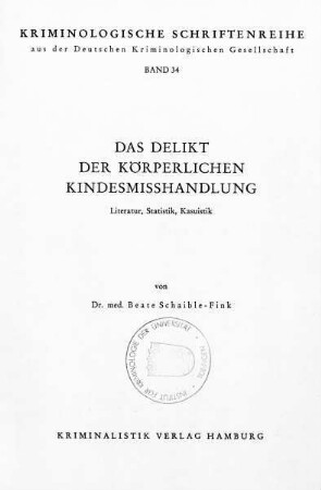 Das Delikt der körperlichen Kindesmisshandlung : Literatur, Statistik, Kasuistik