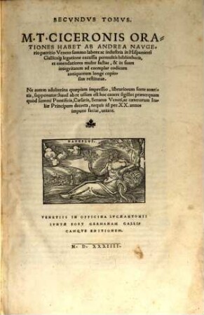 M. Tvllii Ciceronis Opera : Omnivm Qvae Hactenvs Excvsa Svnt, Castigatissima Nvnc Primvm In Lvcem Edita, 2. M. T. Ciceronis Orationes Habet