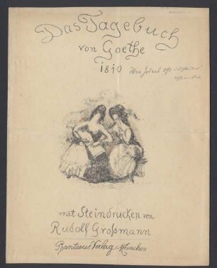 Das Tagebuch von Goethe 1810, mit Steindrucken von Rudolf Grossmann. Verlagsprospekt