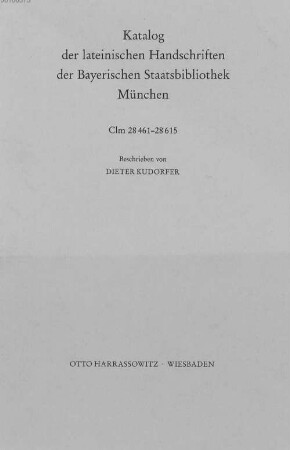 Katalog der lateinischen Handschriften der Bayerischen Staatsbibliothek München. 2,9, Clm 28461 - 28615