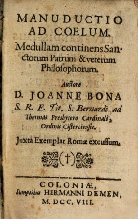 Manuductio Ad Coelum : Medullam continens Sanctorum Patrum & veterum Philosophorum