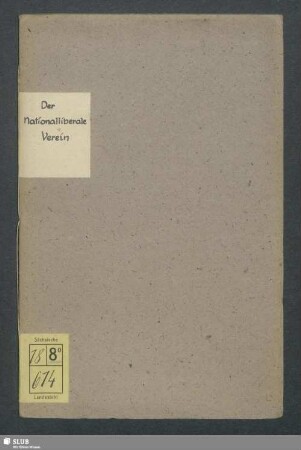 Der Nationalliberale Verein für den sächsische Reichstagswahlkreis (Zittau) im ersten Vierteljahrhundert seines Bestehens 1885-1910