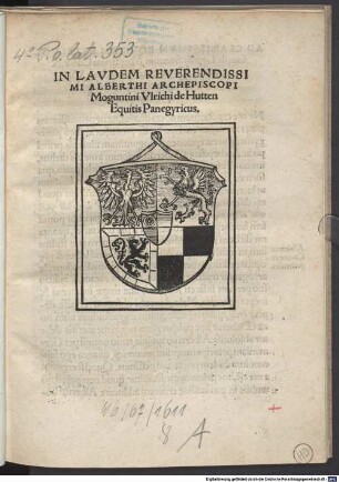 In lavdem reverendissimi Alberti Archiepiscopi Moguntini Ulrichi de Hutten Equitis panegyricus