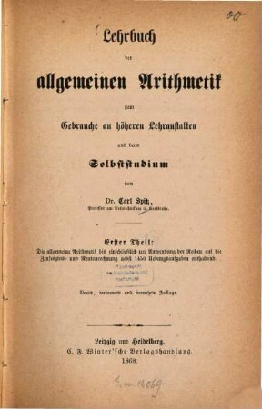 Lehrbuch der allgemeinen Arithmetik : zum Gebrauche an höheren Lehranstalten und beim Selbststudium. 1