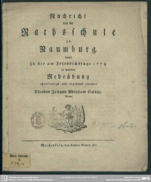 Nachricht von der Rathsschule zu Naumburg : womit zu der am Friedenstage 1779 zu haltenden Redeübung ... einladet