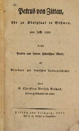 Petrus von Zittau : Abt zu Königsaal in Böhmen ums Jahr 1300 nebst Proben aus seinem literarischen Werke als Beiträgen zur deutschen Culturgeschichte
