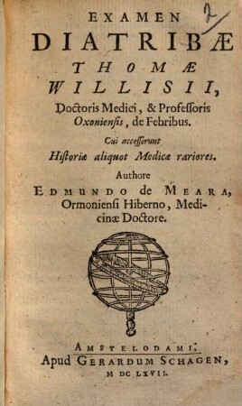 Examen Diatribae Thomae Willisii, Doctoris Medici, & Professoris Oxoniensis, de Febribus
