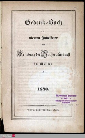 Gedenk-Buch zur vierten Jubelfeier der Erfindung der Buchdruckerkunst in Mainz