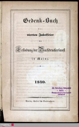 Gedenk-Buch zur vierten Jubelfeier der Erfindung der Buchdruckerkunst in Mainz
