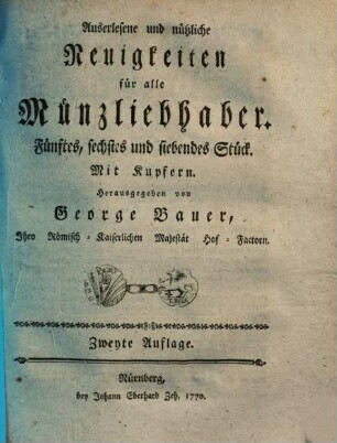 Auserlesene und nützliche Neuigkeiten für alle Münzliebhaber. 5/7. 1770