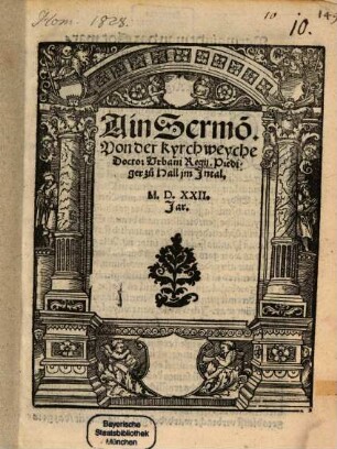 Ain Sermo[n] Von der kyrchweyche Doctor Vrbani Regij. Prediger zů Hall jm Jntal