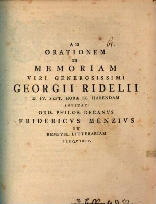 Ad orationem in memoriam V. G. Georgii Ridelii ... invitat, et rempublicam litterariam perquirit Frider. Mentz