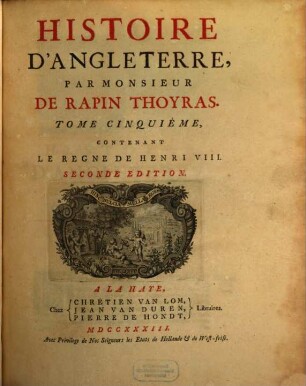 Histoire D'Angleterre, 5. Contenant Le Regne De Henri VIII.