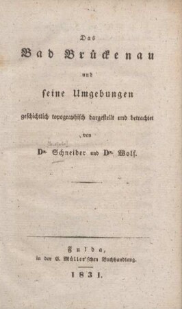 Das Bad Brückenau und seine Umgebungen : geschichtlich topographisch dargestellt und betrachtet