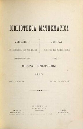Bibliotheca mathematica : Zeitschrift für Geschichte der mathematischen Wissenschaften. 1896 = N.F. 10