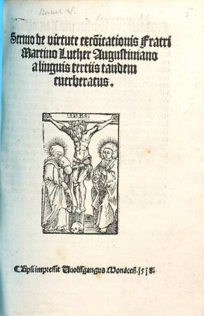 Sermo de virtute excõicationis Fratri Martino Luther Augustiniano a linguis tertiis tandem euerberatus.
