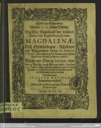 Christliche Leichpredigt ... bey dem Begräbniß der ... Fr. Magdalenae, deß ... M. Matthaei Werneri ... Haußfrawen ...