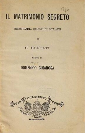 Il matrimonio segreto : melodramma giocoso in due atti