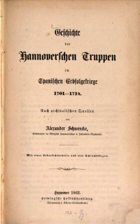 Geschichte der hannoverschen Truppen im spanischen Erbfolgekriege 1701 - 1714 : nach archivalischen Quellen