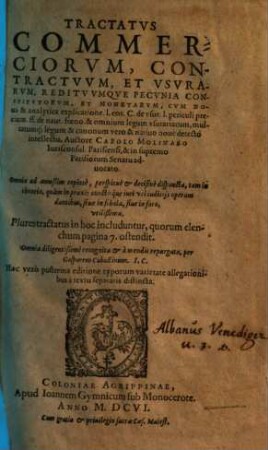 Tractatus commerciorum, contractuum et usurarum, redituumque pecunia constitutorum, et monetarum : cum nova & analytica explicatione ...