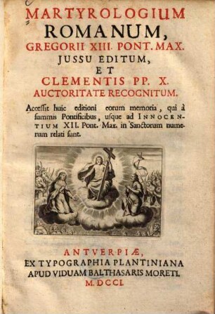 Martyrologium Romanum : Gregorii XIII. pont. max. jussu editum, et Clementis pp. X. auctoritate recognitum