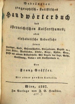Gedrängtes geographisch statistisches Handwörterbuch des Österreichischen Kaiserthums