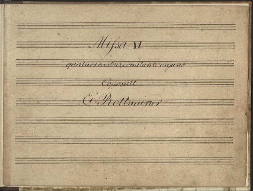 Missa VI quatuor vocibus, comitante organo. Coposuit [!] E. Rottmannner [Titelseite] (Manuskripttitel) : Messe [V (4), Coro, org; A-Dur]