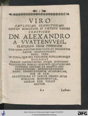 Viro Amplissimo Consultissimo ... Dn. Alexandro A Wattenweil ...