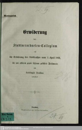 Erwiderung des Stadtverordneten-Collegium auf die Erklärung des Stadtrathes vom 5. April 1869, die von ersterem gegen letzteren geführte Beschwerde und beantragte Revision betreffend