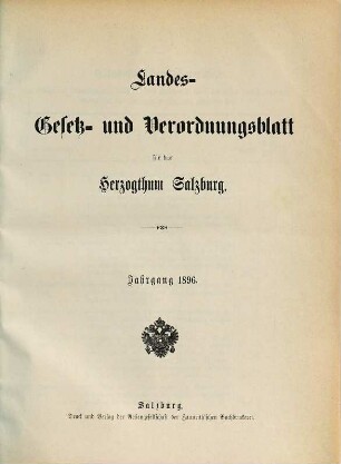 Gesetze und Verordnungen für das Herzogthum Salzburg. 1896, 1896
