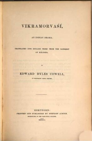Vikramorvaśí, an Indian Drama; translated into english prose from the sanskrit of Kālidāsa by Edward Byles Cowell