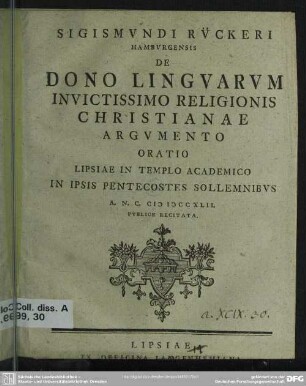 Sigismundi Rückeri Hamburgensis De Dono Linguarum Invictissimo Religionis Christianae : Argumento Oratio Lipsiae In Templo Academico In Ipsis Pentecostes Sollemnibus ... MDCCXLII. Publice Recitata
