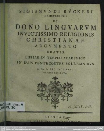 Sigismundi Rückeri Hamburgensis De Dono Linguarum Invictissimo Religionis Christianae : Argumento Oratio Lipsiae In Templo Academico In Ipsis Pentecostes Sollemnibus ... MDCCXLII. Publice Recitata