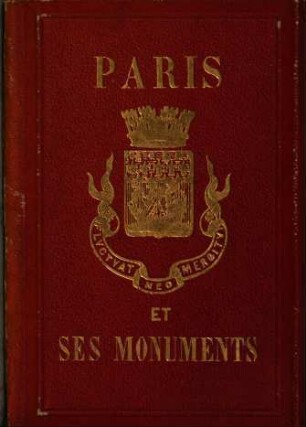 Paris et ses monuments : nouveau guide pour visiter toutes les curiosités de Paris