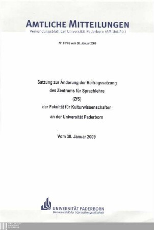Satzung zur Änderung der Beitragssatzung des Zentrums für Sprachlehre (ZfS) der Fakultät für Kulturwissenschaften an der Universität Paderborn : vom 30. Januar 2009