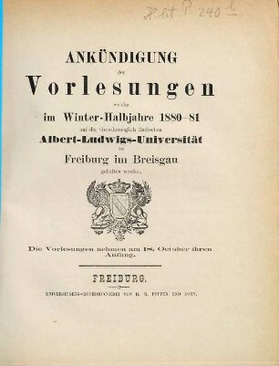 Ankündigung der Vorlesungen der Badischen Albert-Ludwigs-Universität Freiburg im Breisgau. 1880/81. WH
