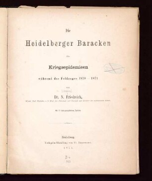 Die Heidelberger Baracken für Kriegsepidemieen während des Feldzuges 1870 - 1871