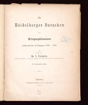 Die Heidelberger Baracken für Kriegsepidemieen während des Feldzuges 1870 - 1871