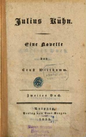 Julius Kühn : Eine Novelle. 2. (1833). - 122 S.