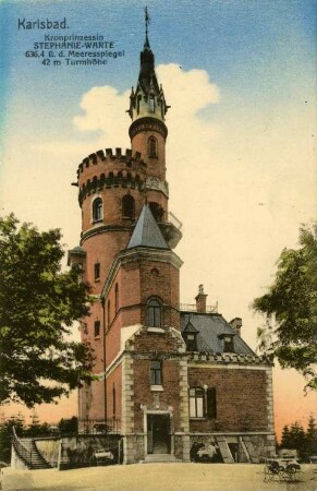 Karlsbad. Kronprinzessin-Stephanie-Warte (1888-1889) : Karlsbad. Kronprinzessin-Stephanie-Warte (Goethe-Aussicht, 1888-1889; F. Fellner, H. Helmer) auf der Höhe des Ewigen Lebens (638 m)